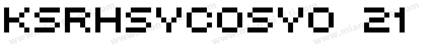 KSRHSYCOSY0 21 0字体转换